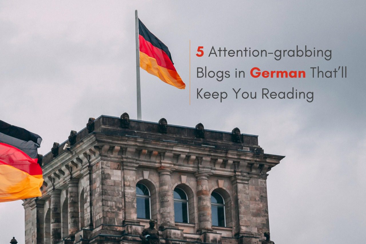 5 Attention-grabbing Blogs in German That’ll Keep You Reading